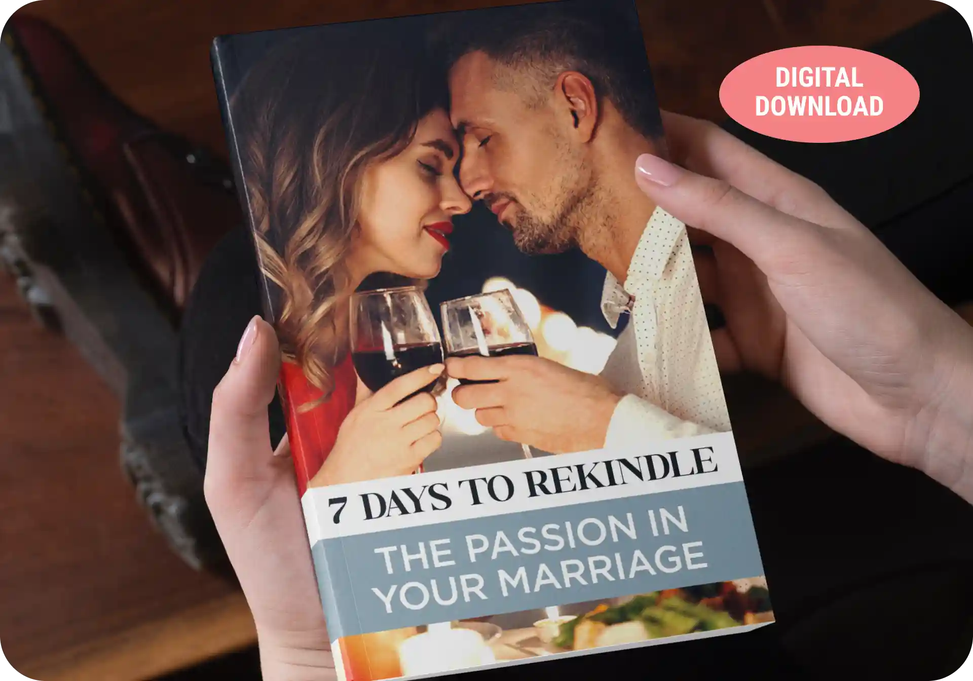 Bonus 1: 7 Days to Rekindle the Passion in Your Marriage digital guide